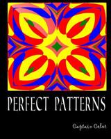 Perfect Patterns - Adult Coloring / Colouring Book - Relaxation Stress Art: 50 patterns to color in, with only one design per page 1544262361 Book Cover