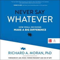 Never Say Whatever: How Small Decisions Make a Big Difference B0CMW1HQSL Book Cover