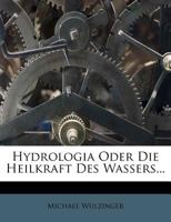 Hydrologia Oder Die Heilkraft Des Wassers... 1271673541 Book Cover