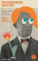 Passeggeri Oscuri: Piccola Guida Filosofica Alle Serie TV 1985127695 Book Cover