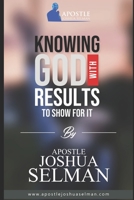 Knowing God With Results to Show For It B08PX94PT3 Book Cover
