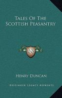 Tales of the Scottish Peasantry, by H. Duncan and Others... 1162949384 Book Cover