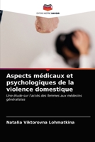 Aspects médicaux et psychologiques de la violence domestique: Une étude sur l'accès des femmes aux médecins généralistes 6203486442 Book Cover