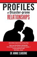 Profiles of Disaster-Prone Relationships: How to Detect, Avoid, Survive or Escape Them 1543473970 Book Cover