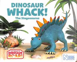 Dinosaur Whack! The Stegosaurus (The World of Dinosaur Roar!) 1509835679 Book Cover
