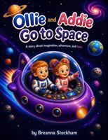 Ollie and Addie Go to Space B0H3GNYSNX Book Cover