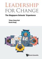 Leadership for Change: The Singapore Schools' Experience 9813236841 Book Cover