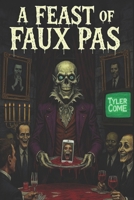 A Feast Of Faux Pas B0GNSZR72P Book Cover