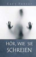 Hör, wie sie schreien 3982267404 Book Cover