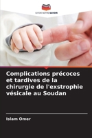 Complications précoces et tardives de la chirurgie de l'exstrophie vésicale au Soudan (French Edition) 6208356601 Book Cover