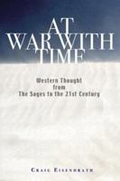 At War With Time:  Western Thought from The Sages to the 21st Century 1581153074 Book Cover