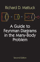 A Guide to Feynman Diagrams in the Many-Body Problem (Dover Books on Physics and Chemistry)