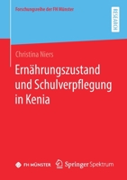 Ern�hrungszustand Und Schulverpflegung Von Kindern in Kenia: Ern�hrungserhebungen, Anthropometrie Und Nachhaltige Verbesserung Der Ern�hrung 3658316845 Book Cover
