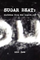 Sugar Beat: Diabetes from the Inside Out 1445773422 Book Cover