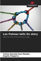 Las Palmas tells its story: Memories of the Costa and Llano merger 6203596353 Book Cover