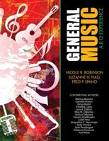 General Music: A K-12 Experience 1524929131 Book Cover