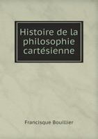 Histoire de la Philosophie Cartesienne  2VLS (The Philosophy of Descartes) 551883716X Book Cover