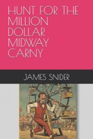 HUNT FOR THE MILLION DOLLAR MIDWAY CARNY (DR. MARK CHEX) B0GL4QZG5M Book Cover