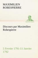 Discours par Maximilien Robespierre - 5 Fevrier 1791-11 Janvier 1792 3849127486 Book Cover