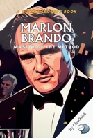 Marlon Brando: Master of the Method: Unveiling the Legend: The Life, Art, and Influence of Cinema's Greatest Method Actor (Cinema Legends: The Journey of 100 Stars) B0CVNMP51R Book Cover