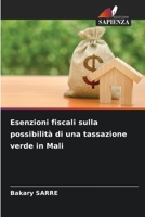 Esenzioni fiscali sulla possibilità di una tassazione verde in Mali 6206889327 Book Cover