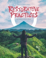 Restorative Practices of Wellbeing: A Compendium of Restorative Practices 1736280325 Book Cover