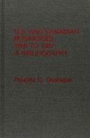 U. S. and Canadian Businesses, 1955 to 1987: A Bibliography 0810821869 Book Cover
