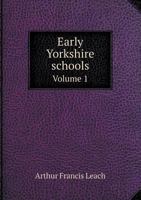 Early Yorkshire Schools Volume 1 0526709715 Book Cover