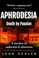 Aphrodesia: A Novel of Suspense 1477680306 Book Cover