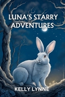LUNA’S STARRY ADVENTURES B0DX7HWT2Y Book Cover