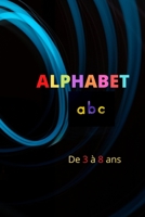 alphabet: de 3 à 8 ans B0892HW2ZL Book Cover