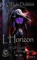 L'Horizon: La Première Dragonnière (L'Oeil Du Diamant) 1777062470 Book Cover