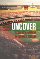 Uncover The Secret Apartment In Veteran'S Stadium: Sport Memoir null Book Cover