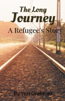 The Long Journey: A Refugee's Story B0BXNJY1H8 Book Cover