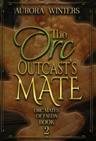 The Orc Outcast's Mate (Orc Mates of Faeda) 1963552075 Book Cover