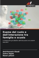 Esame del ruolo e dell'interazione tra famiglia e scuola 6207280369 Book Cover