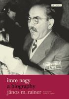 Imre Nagy: A Biography 1845119592 Book Cover