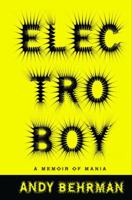 Electroboy: A Memoir of Mania 0812967089 Book Cover