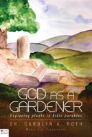 God as a Gardener 1683522702 Book Cover
