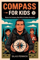 Compass for Kids: Master the Compass, Map Skills & Outdoor Navigation 9363118746 Book Cover
