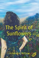 The Spirit of Sunflowers 0578869349 Book Cover