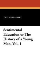 Sentimental Education: Volume 1 1532737696 Book Cover