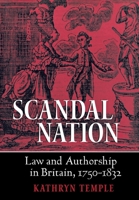 Scandal Nation: Law and Authorship in Britain, 1750-1832 0801440424 Book Cover