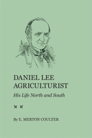 Daniel Lee, Agriculturist: His Life North and South 0820335304 Book Cover