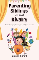 Parenting Siblings Without Rivalry B0DQ6HG8LQ Book Cover