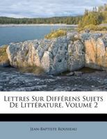 Lettres Sur Différens Sujets De Littérature, Volume 2 117977454X Book Cover