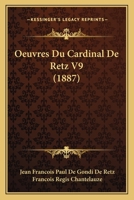 Oeuvres Du Cardinal De Retz V9 (1887) 1160766363 Book Cover