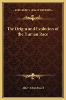 The Origin and Evolution of the Human Race 1169362745 Book Cover