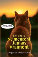 Les chats ne meurent jamais vraiment: Un récit et un guide sur le deuil d’un chat aimé B0FS25WX6P Book Cover