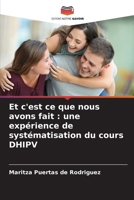 Et c'est ce que nous avons fait: une expérience de systématisation du cours DHIPV (French Edition) 6207008278 Book Cover